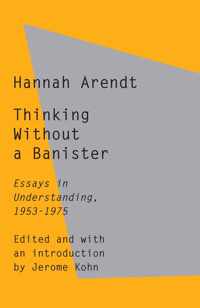 Thinking Without a Banister Essays in Understanding, 19531975