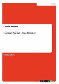 Hannah Arendt - Das Urteilen