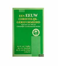 Een eeuw christelijk-gereformeerd