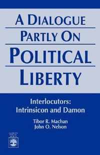 A Dialogue Partly On Political Liberty