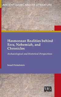 Hasmonean Realities behind Ezra, Nehemiah, and Chronicles