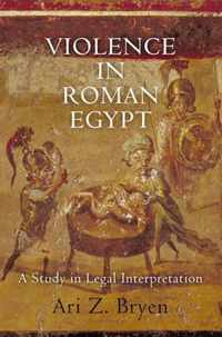 Violence in Roman Egypt