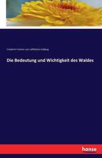 Die Bedeutung und Wichtigkeit des Waldes