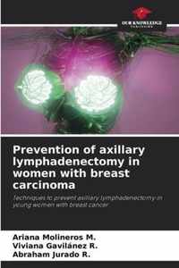 Prevention of axillary lymphadenectomy in women with breast carcinoma