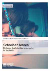 Schreiben lernen. Methoden des Schriftspracherwerbs im Vergleich