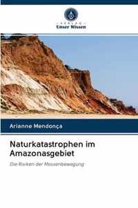 Naturkatastrophen im Amazonasgebiet