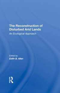 The Reconstruction Of Disturbed Arid Lands