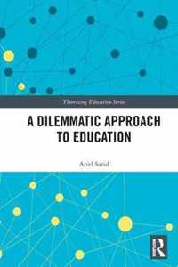 A Dilemmatic Approach to Education