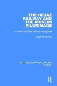 The Hejaz Railway and the Muslim Pilgrimage