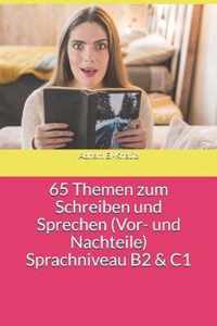 65 Themen zum Schreiben und Sprechen (Vor- und Nachteile) Sprachniveau B2 & C1