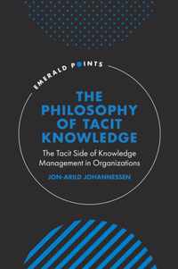 The Philosophy of Tacit Knowledge