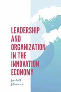 Leadership and Organization in the Innovation Economy