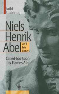 NIELS HENRIK ABEL and his Times