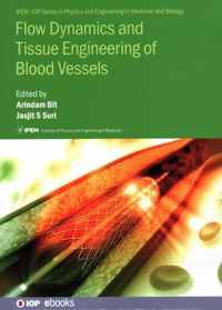 Flow Dynamics and Tissue Engineering of Blood Vessels