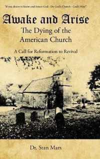 Awake and Arise the Dying of the American Church