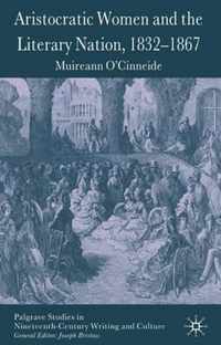 Aristocratic Women and the Literary Nation, 1832-1867