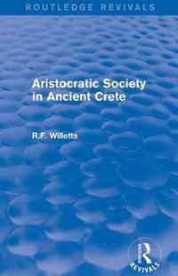 Aristocratic Society in Ancient Crete (Routledge Revivals)