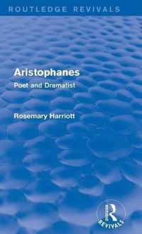 Aristophanes (Routledge Revivals): Poet and Dramatist