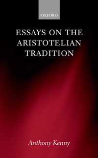 Essays on the Aristotelian Tradition