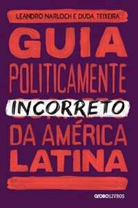 Guia Politicamente Incorreto Da América Latina