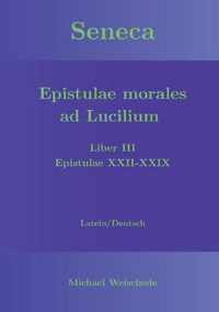 Seneca - Epistulae morales ad Lucilium - Liber III Epistulae XXII-XXIX