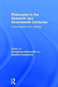 Philosophy in the Sixteenth and Seventeenth Centuries