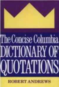 The Concise Columbia Dictionary of Quotations