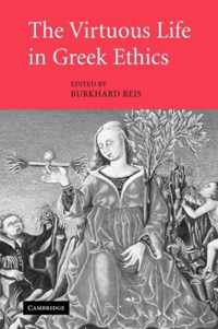 The Virtuous Life in Greek Ethics