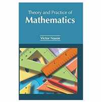 Theory and Practice of Mathematics