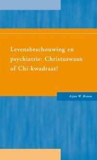 Levensbeschouwing en psychiatrie: christuswaan of chi-kwadraat?