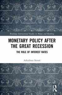 Monetary Policy after the Great Recession