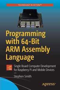 Programming with 64 Bit ARM Assembly Language