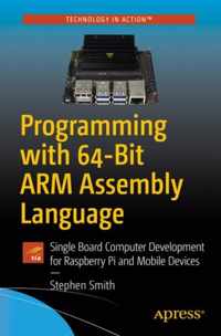 Programming with 64-Bit ARM Assembly Language