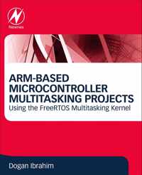 Arm-Based Microcontroller Multitasking Projects: Using the Freertos Multitasking Kernel