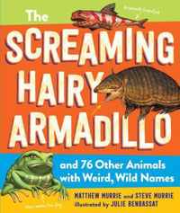 The Screaming Hairy Armadillo and 76 Other Animals with Weird, Wild Names