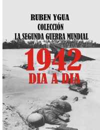 La Segunda Guerra Mundial: 1942