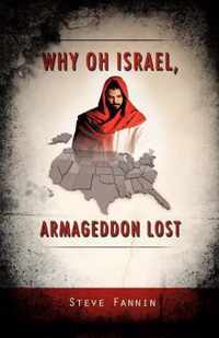 Why Oh Israel, Armageddon Lost