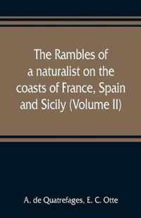 The rambles of a naturalist on the coasts of France, Spain, and Sicily (Volume II)