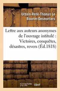 Lettre Aux Auteurs Anonymes de l'Ouvrage Intitule Victoires, Conquetes, Desastres,