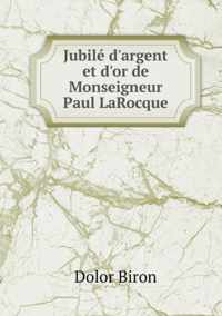 Jubile d'argent et d'or de Monseigneur Paul LaRocque