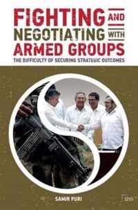 Fighting and Negotiating with Armed Groups