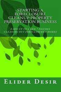 Starting A Foreclosure Cleanup-Property Preservation Business