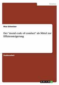 Der moral code of conduct als Mittel zur Effiziensteigerung