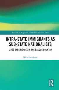 Intra-State Immigrants as Sub-State Nationalists