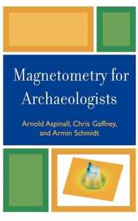 Magnetometry for Archaeologists