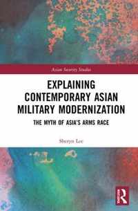 Explaining Contemporary Asian Military Modernization