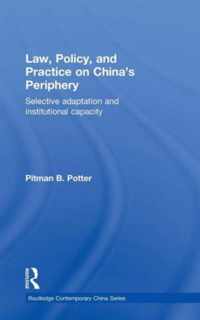 Law, Policy, and Practice on China's Periphery