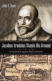 Jacobus Arminius Stands His Ground