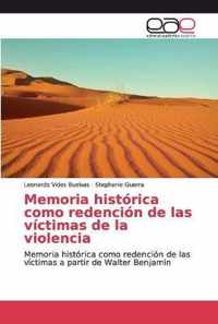 Memoria historica como redencion de las victimas de la violencia