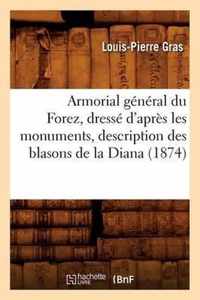 Armorial General Du Forez, Dresse d'Apres Les Monuments, Description Des Blasons de la Diana (1874)